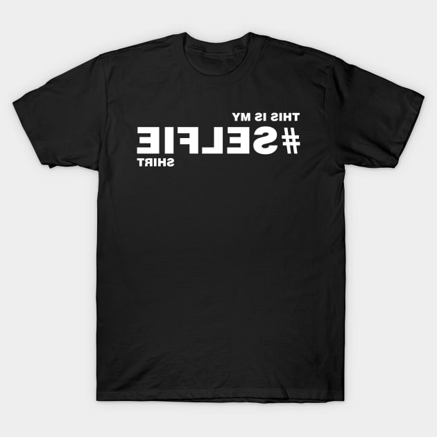 #Selfie Shirt T-Shirt by fishbiscuit